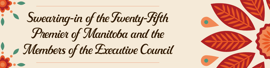 Swearing-in of the twenty-fifith premier of Manitoba and the Members of the Executive Council