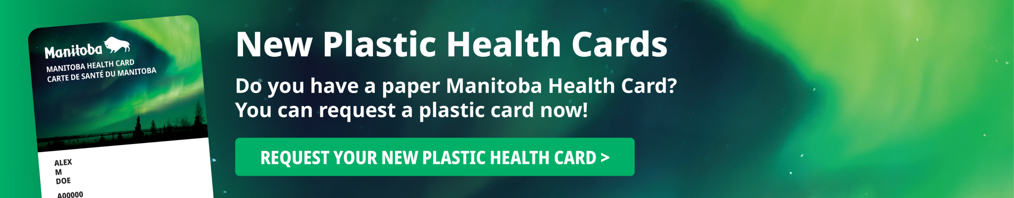 New Plastic Health Cards: Do you have a paper Manitoba Health Card? You can request a plastic card now!