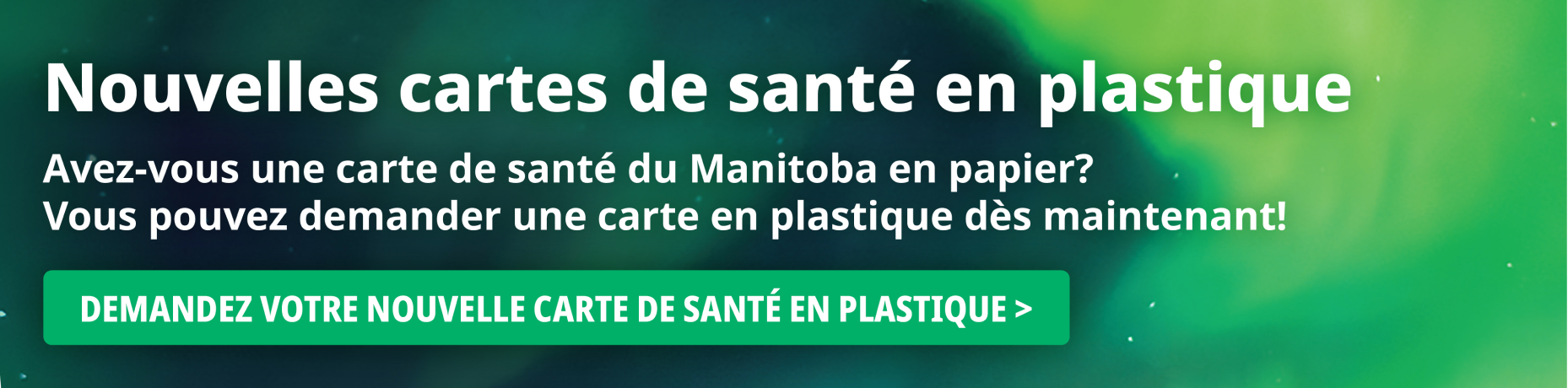 Nouvelles cartes de sant en plastique : Avez-vous une carte de sant du Manitoba en papier? Vous pouvez demander une carte en plastique ds meaintenant!