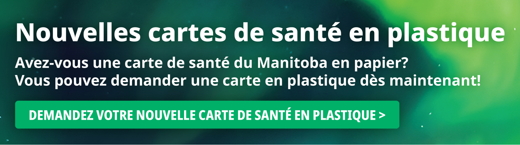 Nouvelles cartes de sant en plastique : Avez-vous une carte de sant du Manitoba en papier? Vous pouvez demander une carte en plastique ds meaintenant!