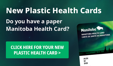 New Plastic Health Cards. Do you have a paper Manitoba Health Card? You can request a plastic card now!