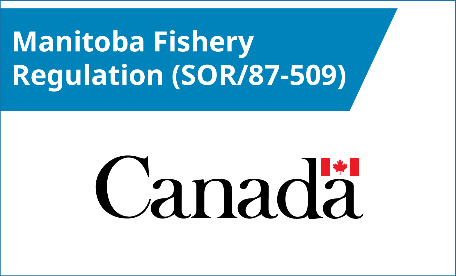 Manitoba Fishery Regulation (SOR/87-509) 